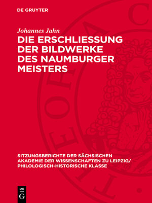 cover image of Die Erschliessung der Bildwerke des Naumburger Meisters